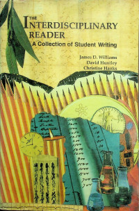 THE INTERDISCIPLINARY READER: A Collection of Student Writing