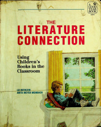 THE LITERATURE CONNECTION: Using Children's Books in the Classroom