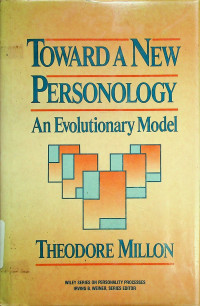 TOWARD A NEW PERSONOLOGY; An Evolutionary Model