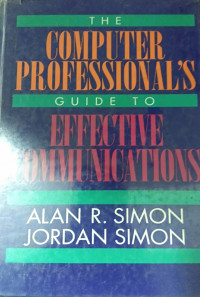 THE COMPUTER PROFESSIONAL'S GUIDE TO EFFECTIVE COMMUNICATIONS