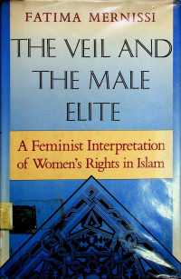 The Veil and the Male Elite, A Feminist Interpretation of Women's Right in Islam