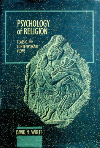 PSYCHOLOGY of RELIGION: CLASSIC AND CONTEMPORARY VIEWS