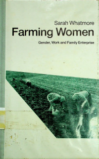 Farming Women ; Gender, Work and Family Enterprise