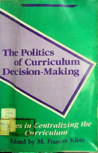 The Politics of Curriculum Decision-Making