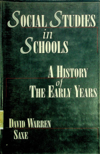 SOCIAL STUDIES in SCHOOLS; A HISTORY of THE EARLY YEARS