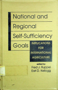 National and Regional Self-Sufficiency Goals: IMPLICATIONS FOR INTERNATIONAL AGRICULTURE