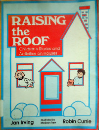 RAISING the ROOF: Children's Stories and Acitities on Houses