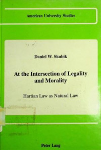 At the Intersection of Legality and Morality; Hartian Law as Natural Law ( American University Studies )