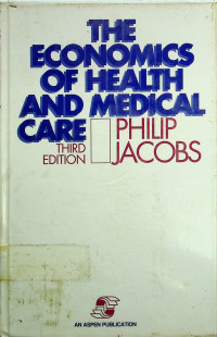 THE ECONOMICS OF HEALTH AND MEDICAL CARE, THIRD EDITION