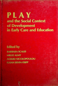 PLAY nad the Socia Context of Development in Early Care and Education