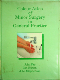 Colour Atlas of Minor Surgery in General Practice