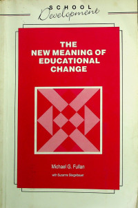 THE NEW MEANING OF EDUCATIONAL CHANGE