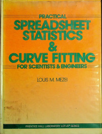 PRACTICAL SPREADSHEET STATISTICS & CURVE FITTING FOR SCIENTISTS & ENGINEERS