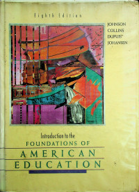 Introduction to the FOUNDATIONS OF AMERICAN EDUCATION Eighth Edition