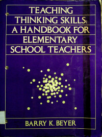 TEACHING THINKING SKILLS: A HANDBOOK FOR ELEMENTARY SCHOOL TEACHERS