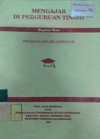 MENGAJAR DI PERGURUAN TINGGI Bagian Dua PROGRAM APPLIED APPROACH