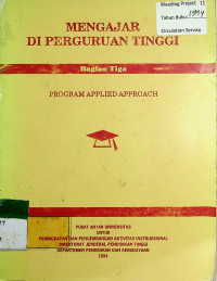 MENGAJAR DI PERGURUAN TINGGI Bagian Tiga PROGRAM APPLIED APPROACH