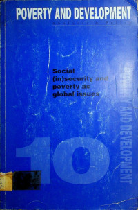 POVERTY AND DEVELOPMENT Analysis & Policy: Social (in) security and poverty as global issues