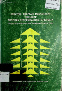 STRATEGI ADAPTASI MASYARAKAT TERHADAP PROGRAM PENGEMBANGAN PARIWISATA (Studi Kasus di Daerah Riau Kepulauan Propinsi Riau)