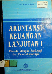 AKUNTANSI KEUANGAN LANJUTAN I: Disertai degan Soal-soal dan Pembahasannya