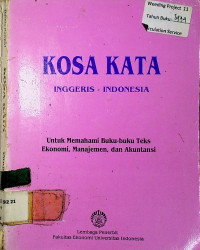 KOSA KATA INGGERIS-INDONESIA: Untuk Memahami Buku-buku Teks Ekonomi, Manajemen, dan Akuntansi