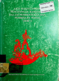 ARTI MAKNA TOKOH PEWAYANGAN RAMAYANA DALAM PEMBENTUKAN DAN PEMBINAAN WATAK (SERI I)