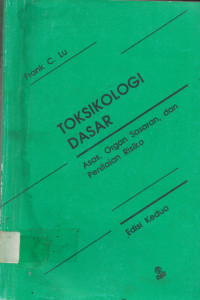 TOKSIKOLOGI DASAR : Asas, Organ Sasaran dan Penilaian RIsiko, Edisi Kedua