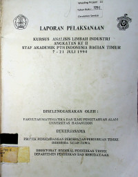 LAPORAN PELAKSANAAN KURSUS ANALISIS LIMBAH INDUSTRI ANGKATAN KE II STAF AKADEMIK PTN INDONESIA BAGIAN TIMUR 7-21 JULI 1994