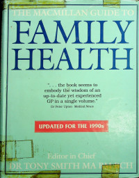 THE NEW MACMILLAN GUIDE TO FAMILY HEALTH, UPDATED FOR THE 1990S