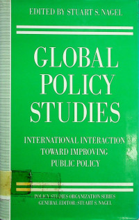 GLOBAL POLICY STUDIES: INTERNATIONAL INTERACTION TOWARD IMPROVING PUBLIC POLICY