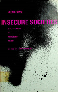 INSECURE SOCIETIES; DELINQUENCY IN TROUBLED TIMES