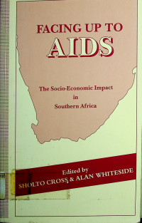 FACING UP TO AIDS; The Socio-Economic Impact in Southern Africa