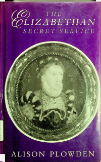 THE ELIZABETHAN SECRET SERVICE