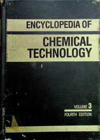 ENCYCLOPEDIA OF CHEMICAL TECHNOLOGY , VOLUME 3 , FOURTH EDITION