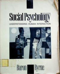 Social Psychology; UNDERSTANDING HUMAN INTERACTION SIXTH EDITION