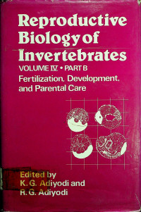 Reproductive Biology of Invertebrates VOLUME IV PART B ; Fertilization, Development, and Parental Care