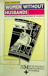 WOMEN WITHOUT HUSBANDS; AN EXPLORATION OF THE MARGINS OF MARRIAGE
