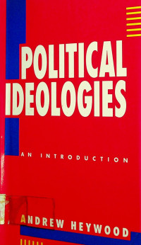 POLITICAL IDEOLOGIES: AN INTRODUCTION