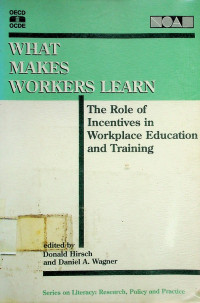 WHAT MAKES WORKERS LEARN; The Role of Incentives in Workplace Education and Training