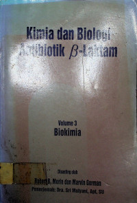 Kimia dan Biologi Antibiotik β-Laktam: Volume 3 Biokimia