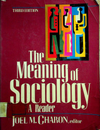 The Meaning of Sociologu: A Reader, THIRD EDITION