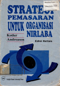 STRATEGI PEMASARAN UNTUK ORANISASI NIRLABA, Edisi Ketiga