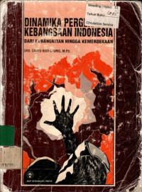 DINAMIKA PERGERAKAN KEBANGSAAN INDONESIA DARI KEBANGKITAN HINGGA KEMERDEKAAN