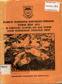 KEARIFAN TRADISIONAL MASYARAKAT PEDESAAN DAERAH IRIAN JAYA DI KABUPATEN JAYAPURA DAN BIAK NUNFOR DALAM PEMELIHARAAN LINGKUNGAN HIDUP