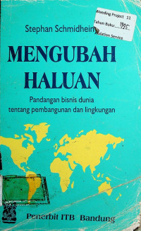 MENGUBAH HALUAN: Pandangan bisnis dunia tentang pembangunan dan lingkungan Industri