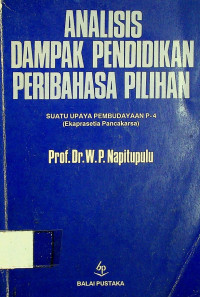 ANALISIS DAMPAK PENDIDIKAN PERIBAHASA PILIHAN; SUATU UPAYA PEMBUDAYAAN P-4 ( Ekaprasetia Pancakarsa )