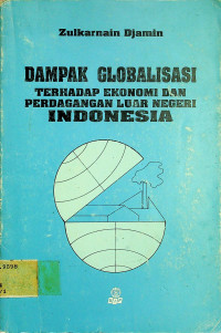 DAMPAK GLOBALISASI TERHADAP EKONOMI DAN PERDAGANGAN LUAR NEGERI INDONESIA