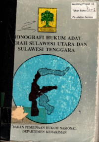 MONOGRAFI HUKUM ADAT DAERAH SULAWESI UTARA DAN SULAWESI TENGGARA.