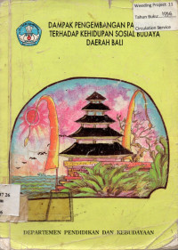 DAMPAK PENGEMBANGAN PARIWISATA TERHADAP KEHIDUPAN SOSIAL BUDAYA DAERAH BALI