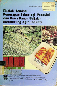 Risalah Seminar Penerapan Teknologi Produksi dan Pasca Panen Ubijalar Mendukung Agro-industri